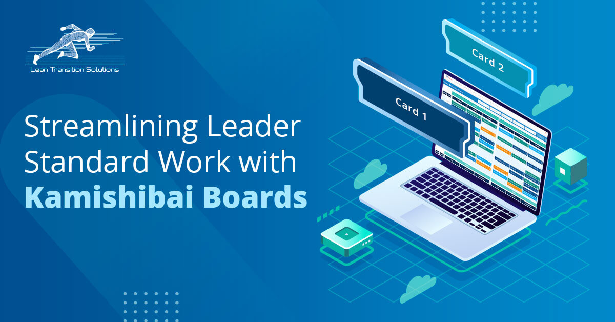 Streamlining Leader Standard Work with Kamishibai Boards
